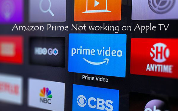 Top 8 Methods to Fix Amazon Prime Not Working on Apple TV