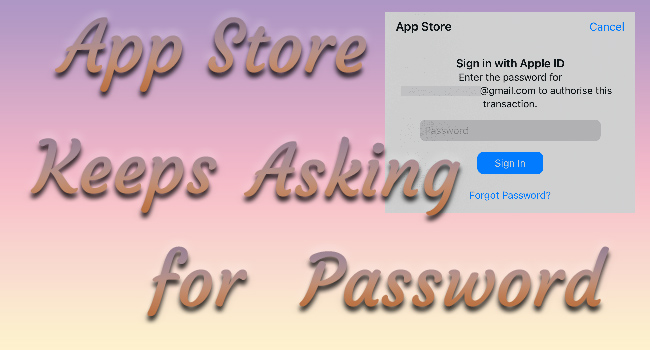 app store keeps asking for password fixed