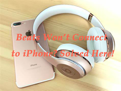 how to fix beats wont connect to iphone