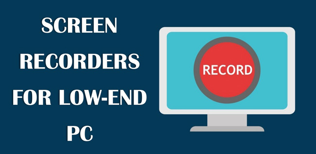 best screen recorder for low end pc