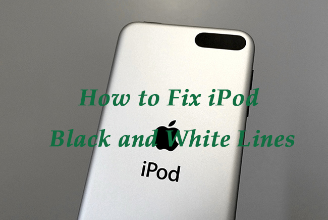 how to fix ipod black and white lines