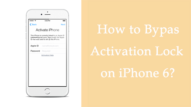 solutions for iphone 6 activation lock bypass