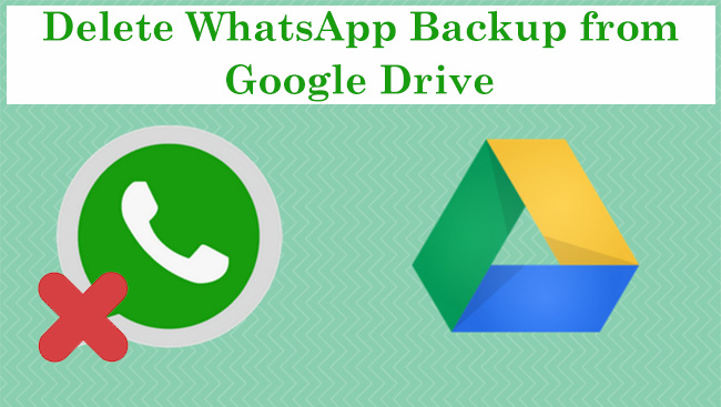 delete whatsapp backup from google drive