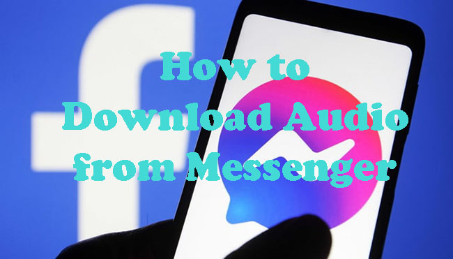 how to download audio from messenger