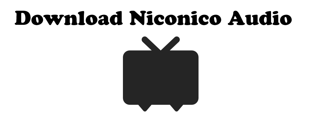 download niconico audio