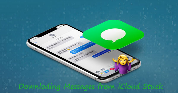 downloading messages from icloud stuck on iphone