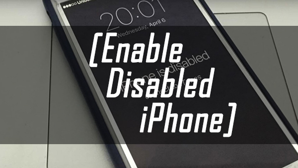how to enable a disabled iphone