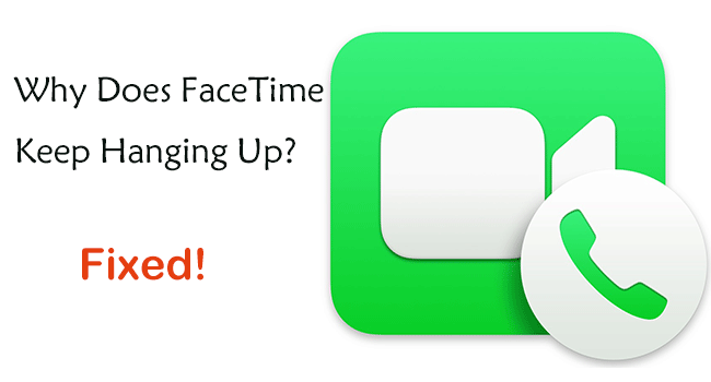 why does facetime keep hanging up