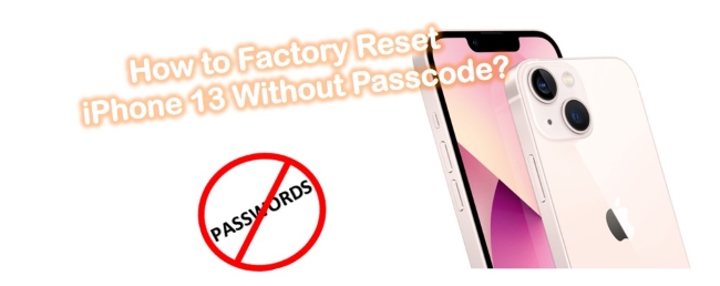 factory reset iphone 13 without passcode