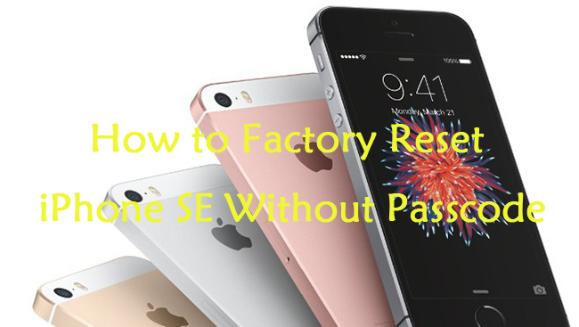 how to factory reset iphone se without passcode