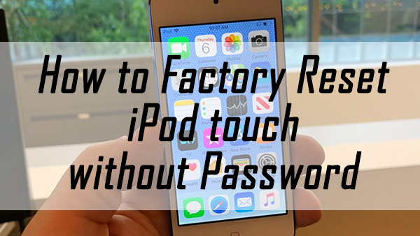 factory reset ipod touch without password