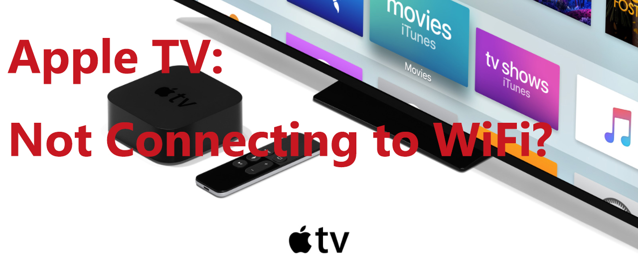 fix Apple TV won't connect to WiFi