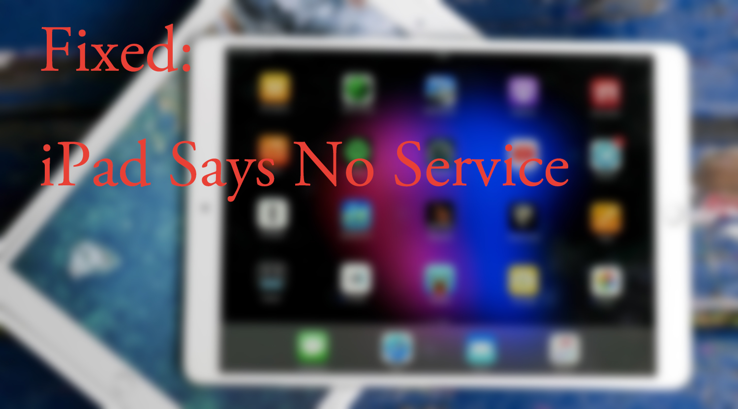 fix iPad no service