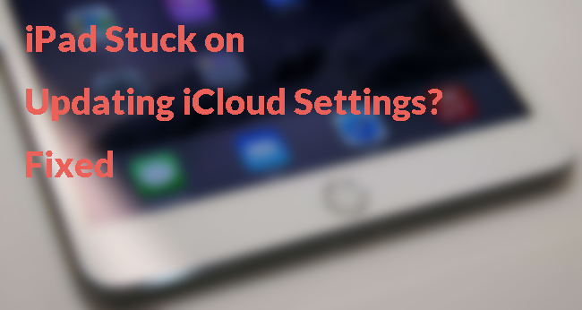 fix ipad stuck on updating icloud settings