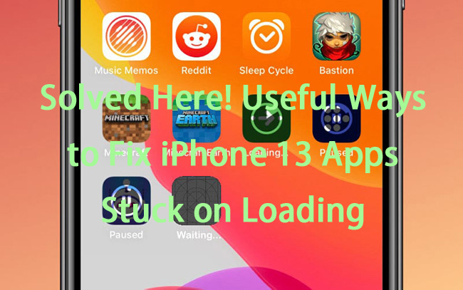how to fix iphone 13 apps stuck on loading
