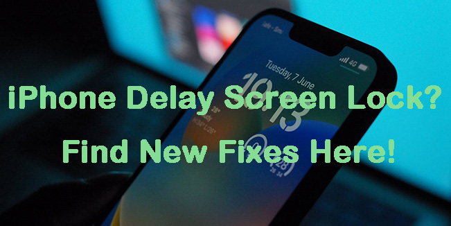 how to fix iphone delay screen lock