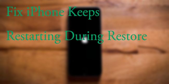 fix iPhone keeps restarting during restore