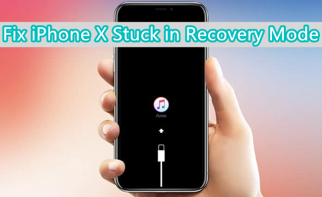 fix iphone x stuck in recovery mode