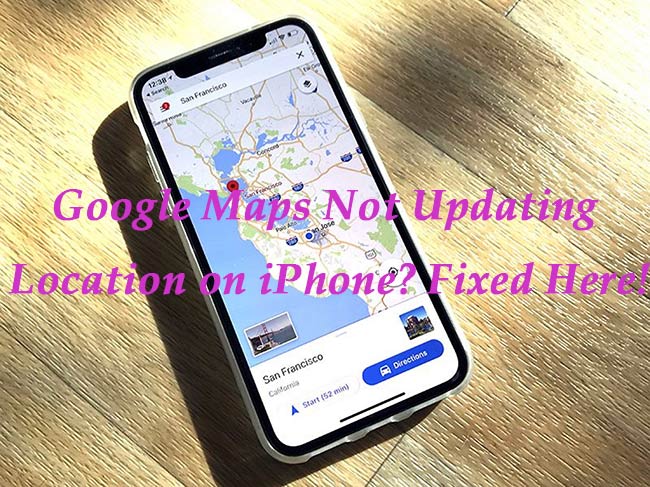 how to fix google maps location not updating
