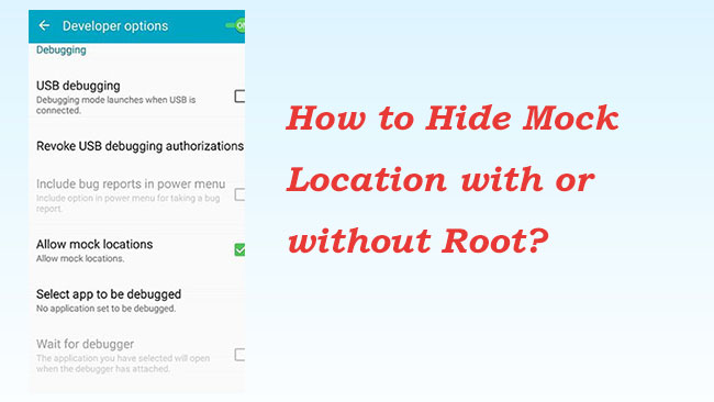 how to hide mock location with or without root