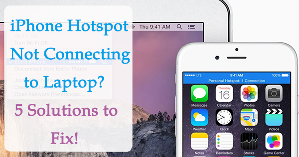 solutions to fix hotspot not connecting to laptop