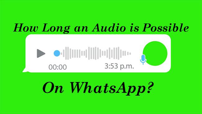 how long an audio is possible on whatsapp