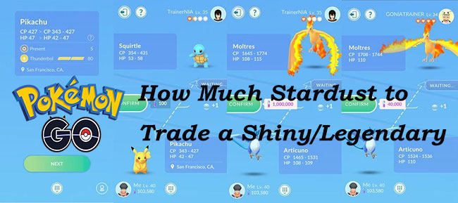 how much stardust to trade shiny legendary pokemon go