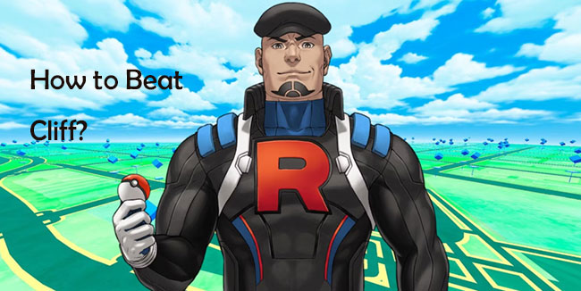 how to beat cliff in pokemon go
