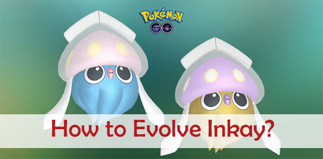 how to evolve inkay in pokemon go