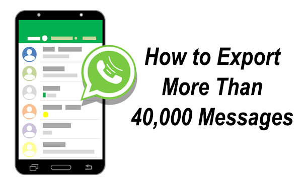 how to export more than 40000 whatsapp messages
