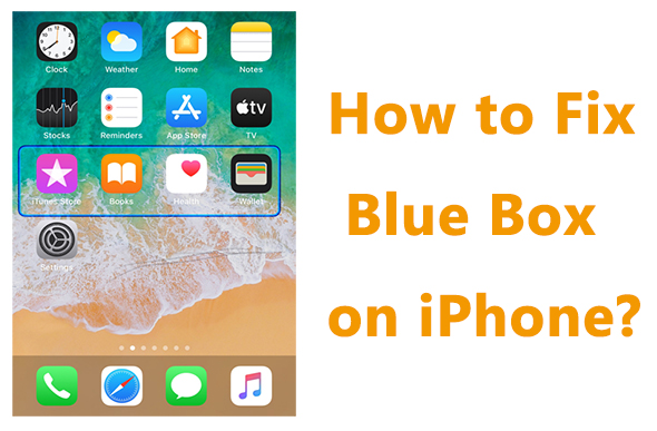 how to get rid of blue box on iphone
