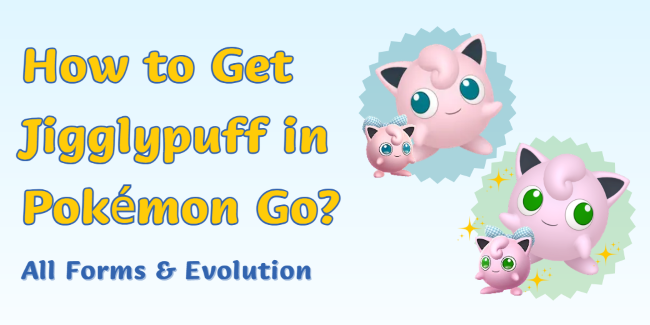 how to get jigglypuff in pokemon go