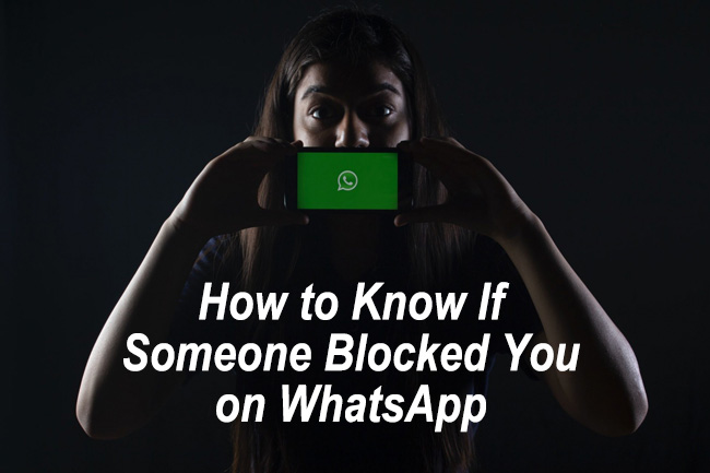 how to know if someone blocked you on whatsapp