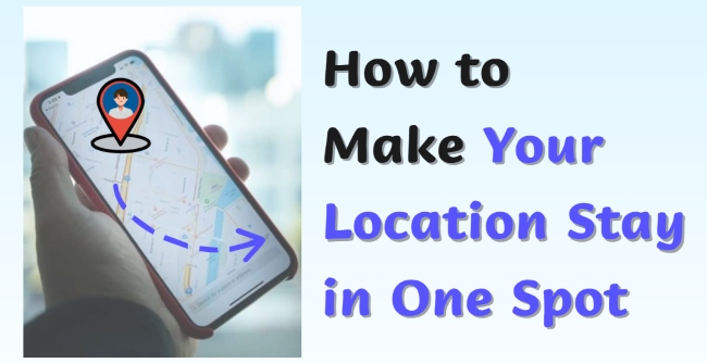 how to make your location stay in one spot