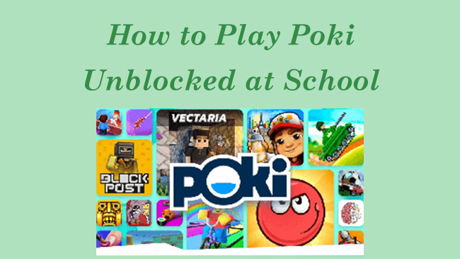 how to play poki games at school