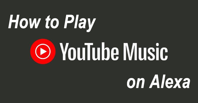 how to play youtube music on alexa