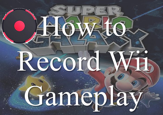 how to record wii gameplay