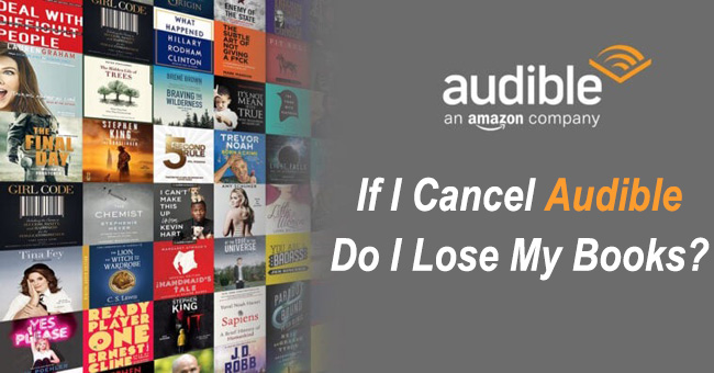 if i cancel audible do i lose my books