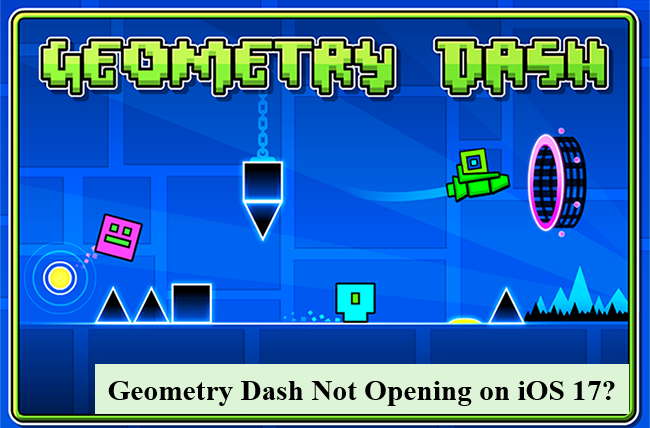 geometry dash not opening ios 17