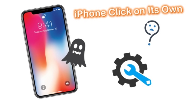 iphone clicking on its own