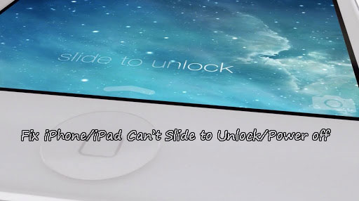 iphone/ipad can't slide to unlock/power off