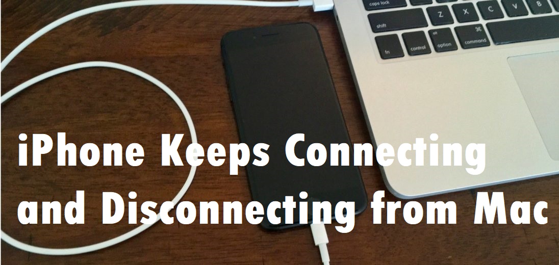 iphone keeps connecting and disconnecting from mac