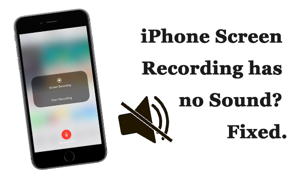 Iphone Screen Recording Has No Sound Top 6 Methods Here