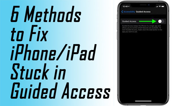 how to fix iphone or ipad stuck in guided access