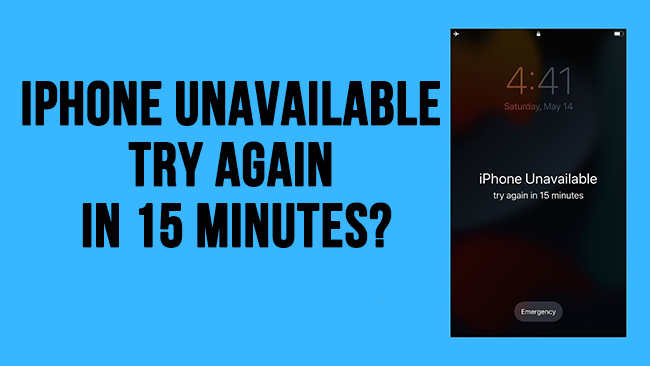 iphone unavailable try again in 15 minutes