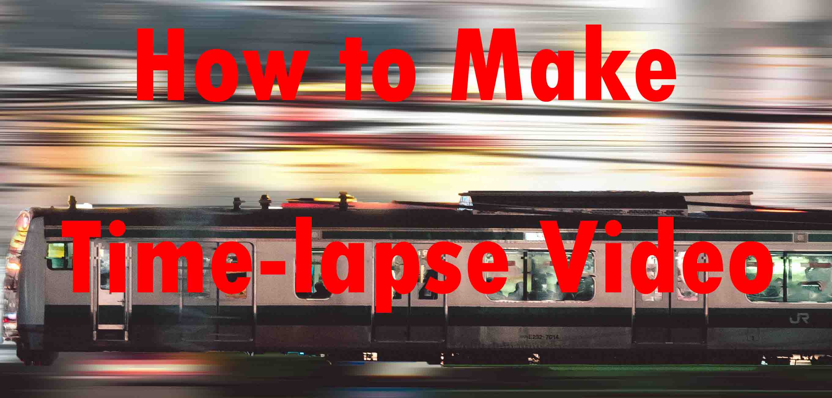 How to Make a Time-lapse Video?