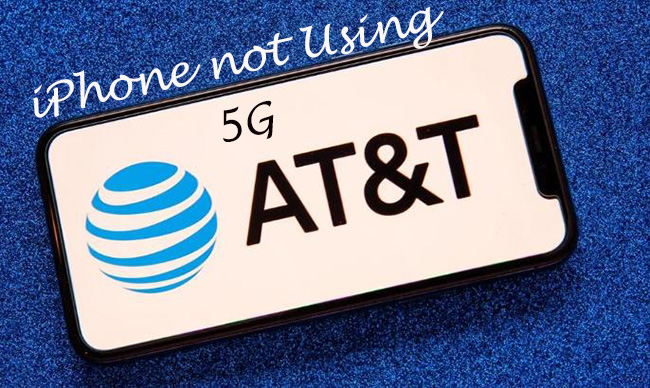 my new iphone from att not using 5g