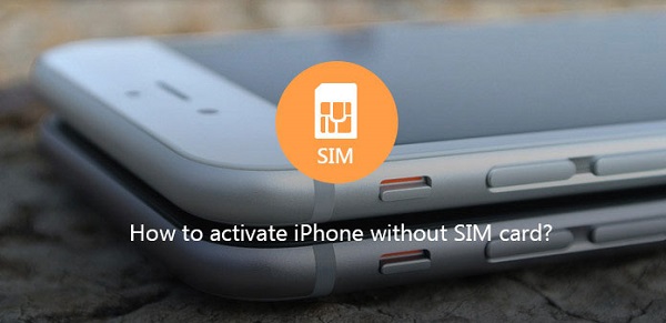 enable iphone withou sim card