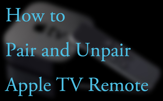 how to pair and unpair apple tv remote