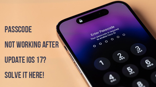 iphone passcode not working after update ios 17